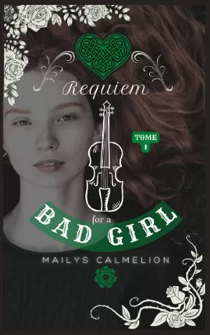 Maïlys Calmélion – Requiem for a Bad Girl, Tome 1